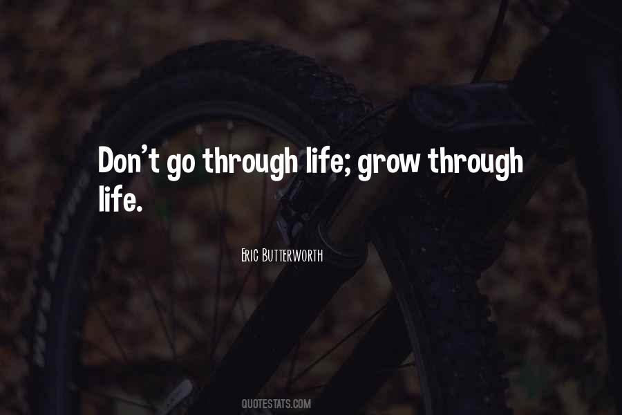 Grow Through Life Quotes #579403