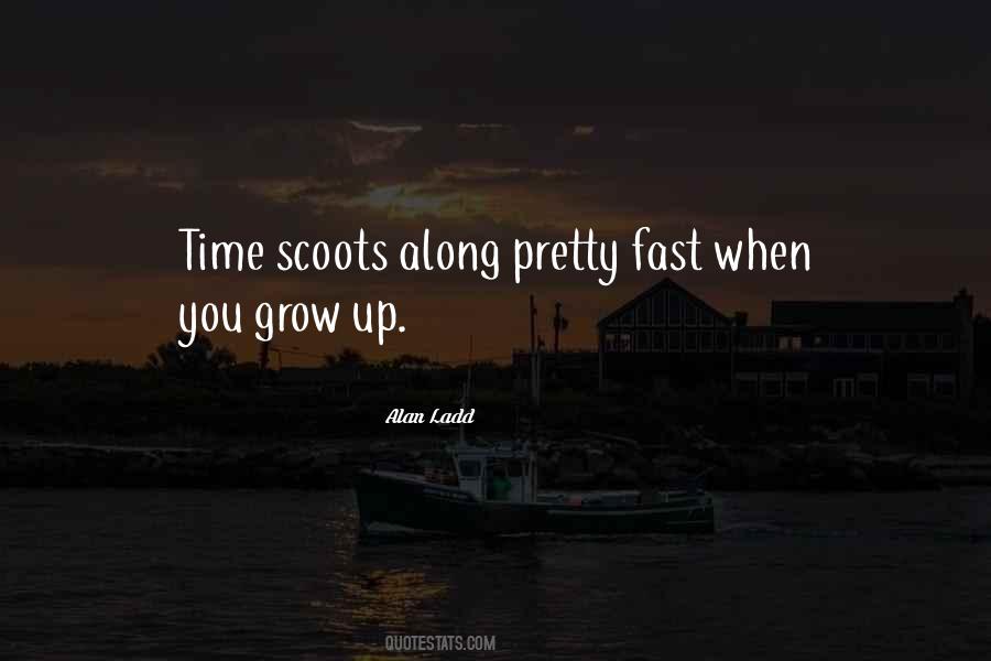 Grow Up Fast Quotes #1140990