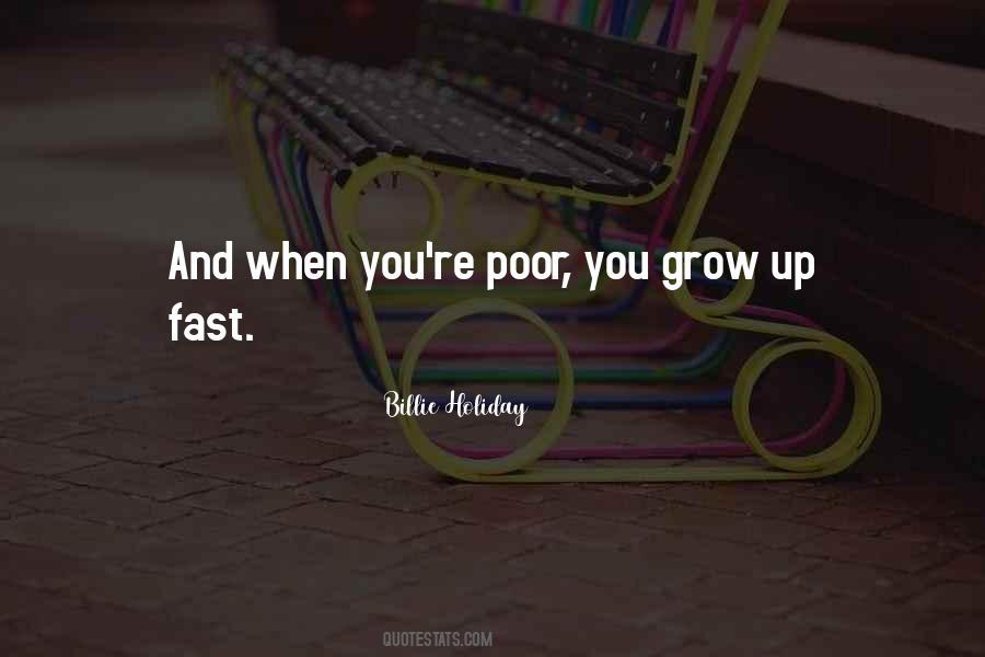 Grow Up Fast Quotes #1383230