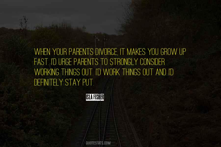 Grow Up Fast Quotes #1676149