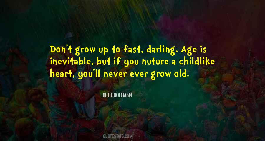 Grow Up Fast Quotes #1810139