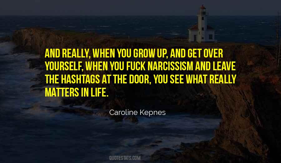 Grow Up Get A Life Quotes #58016