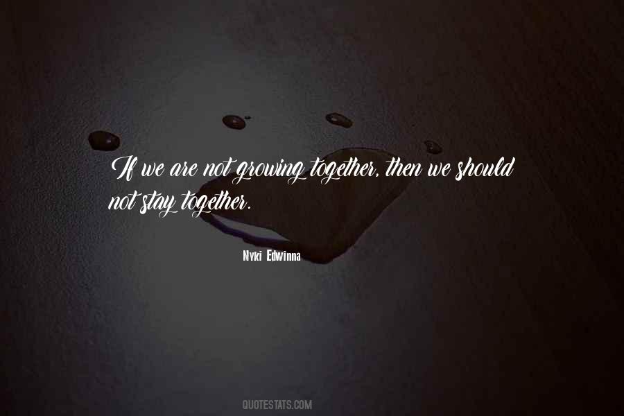 Growing Together Love Quotes #145117