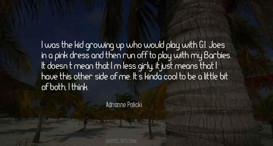 Growing Up Means Quotes #183632