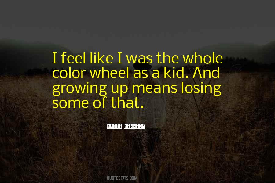 Growing Up Means Quotes #698327