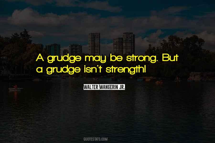 Grudge Quotes #1539931