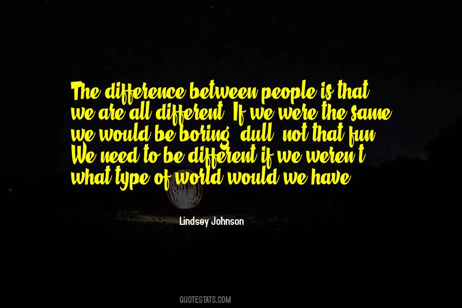 Quotes About The Difference #1724712