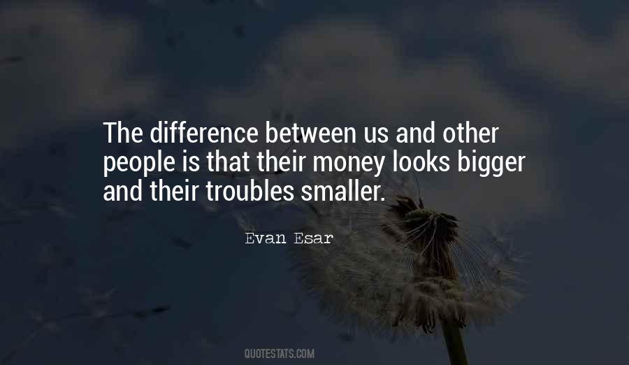 Quotes About The Difference #1726137