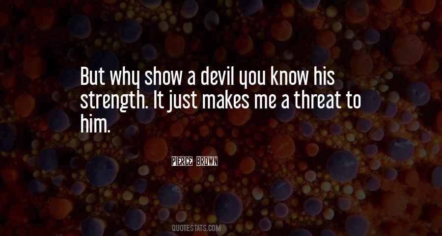Quotes About The Devil You Know #1872366