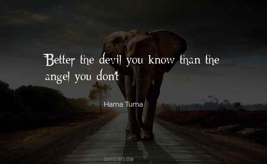 Quotes About The Devil You Know #557592