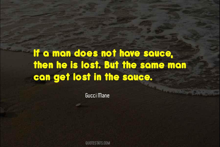 Gucci Mane Lost In The Sauce Quotes #360498