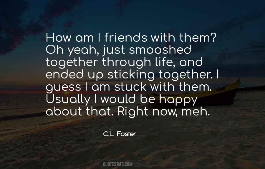 Guess Friends Quotes #1723774