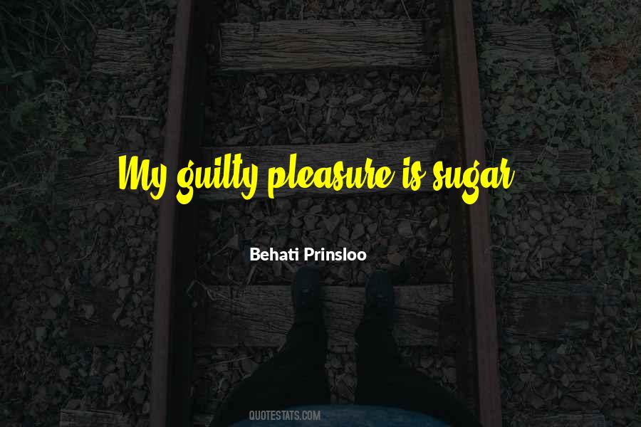 Guilty Pleasure Quotes #1034992