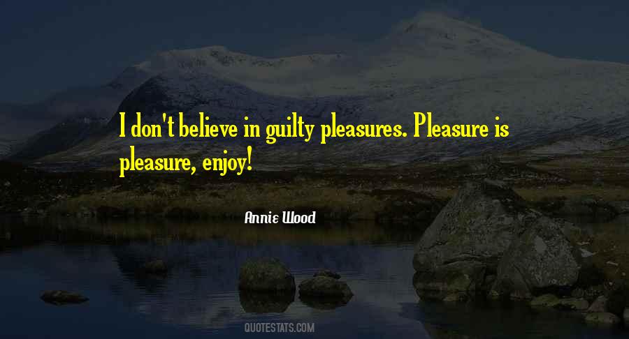Guilty Pleasure Quotes #1716256