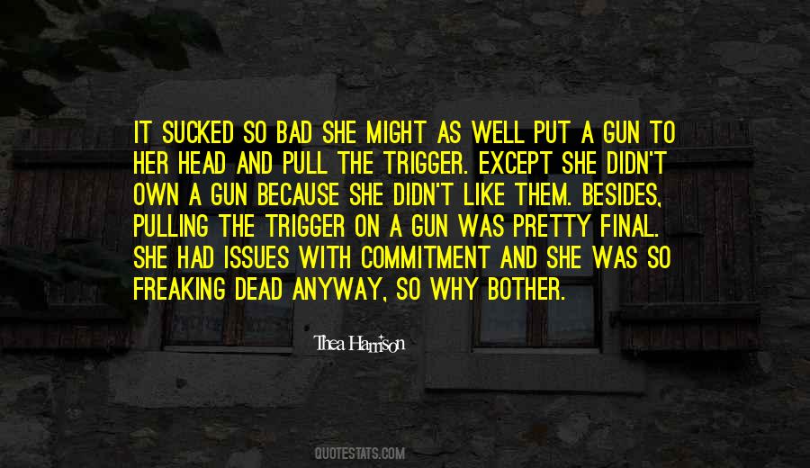 Gun Trigger Quotes #389071