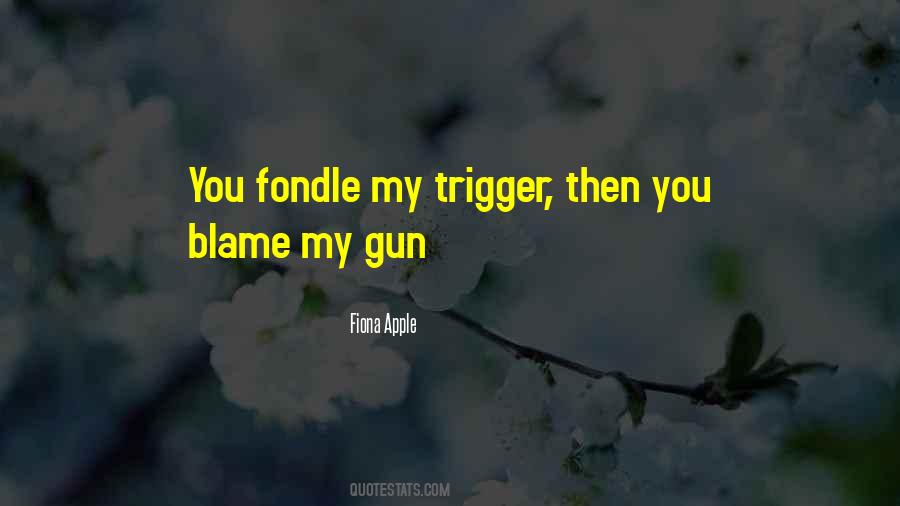 Gun Trigger Quotes #842337