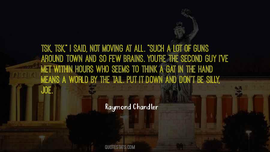 Guns Down Quotes #1843062