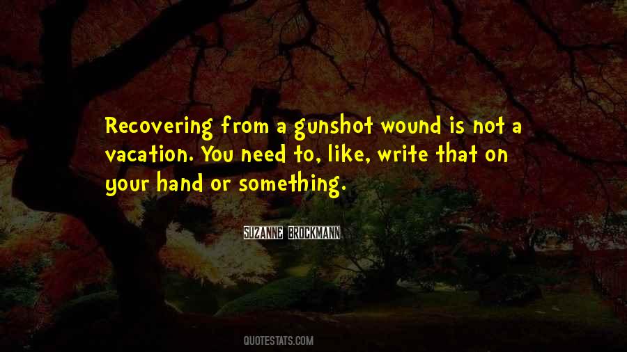 Gunshot Wound Quotes #1575750