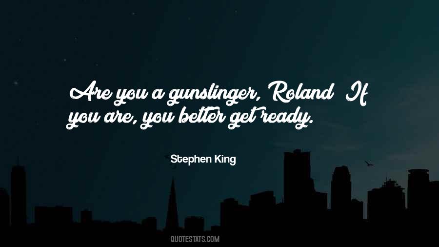 Gunslinger Roland Quotes #837162