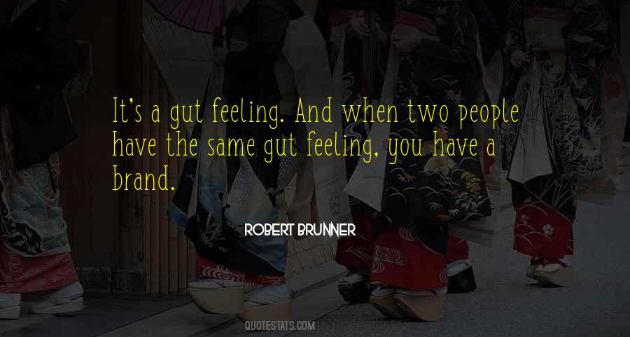 Gut Feeling Quotes #330363