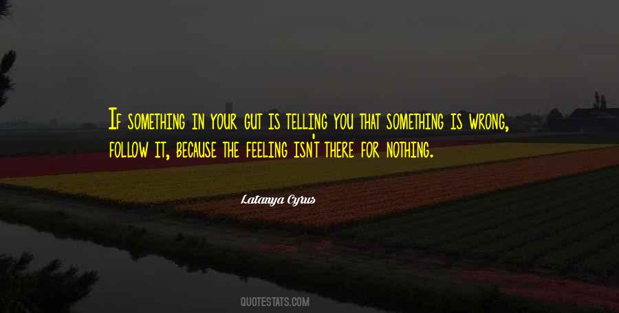 Gut Feeling Quotes #453077