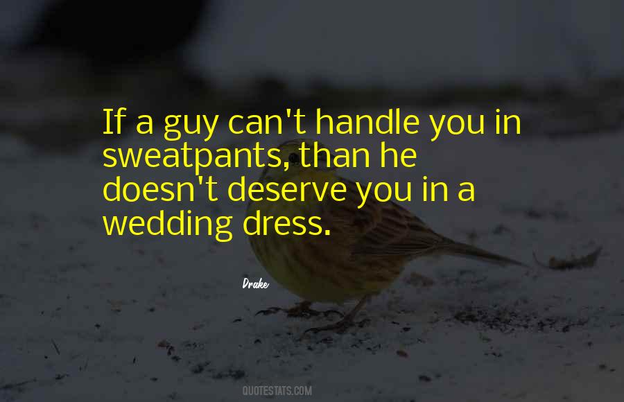 Guy Doesn't Deserve You Quotes #22290