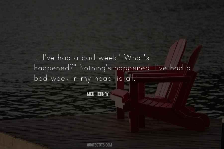 Had A Bad Week Quotes #1712265