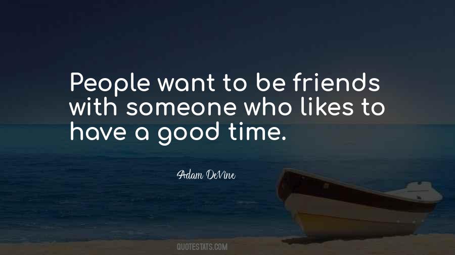 Had Good Time With Friends Quotes #236545