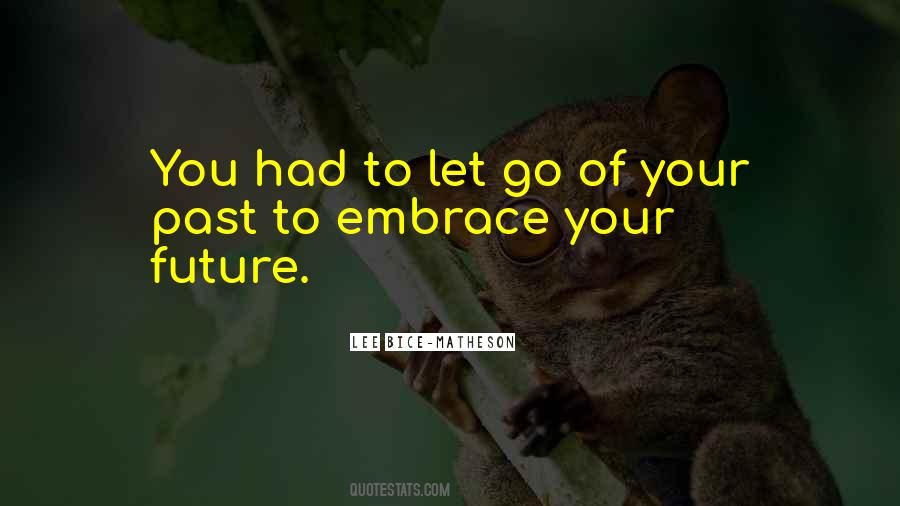 Had To Let Go Quotes #406676