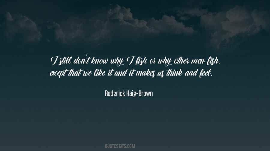 Haig Brown Quotes #1343820