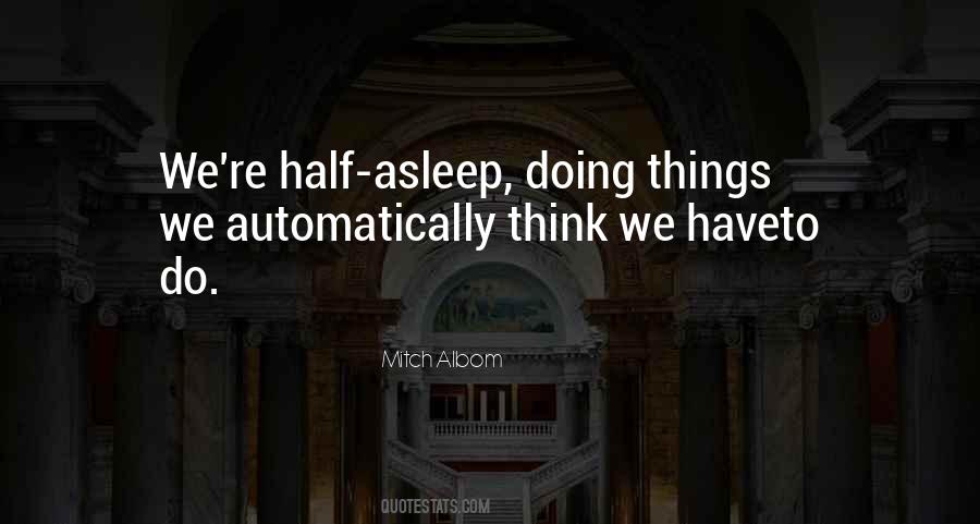 Half Asleep Quotes #1375095
