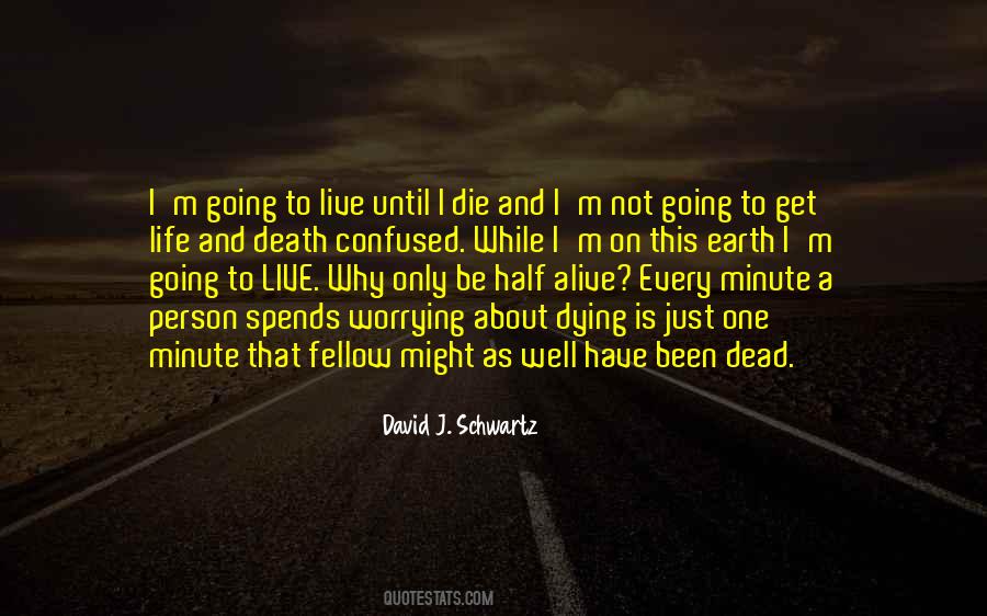 Half Dead Half Alive Quotes #1406023