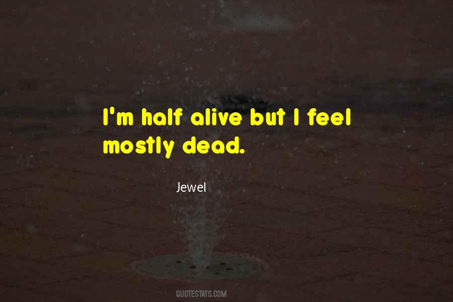 Half Dead Half Alive Quotes #1753965