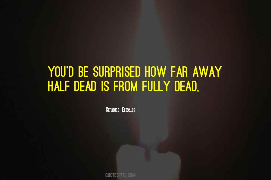 Half Dead Quotes #1411360