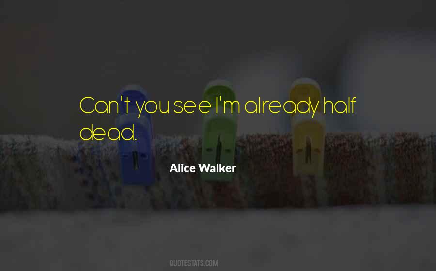 Half Dead Quotes #519580