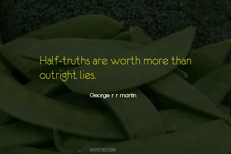 Half Truth Lies Quotes #1066648