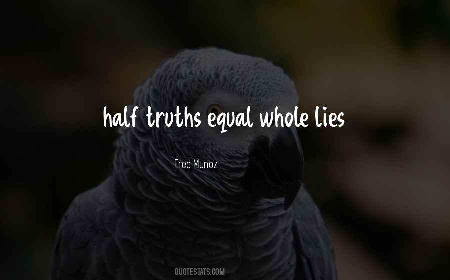 Half Truth Lies Quotes #1290213