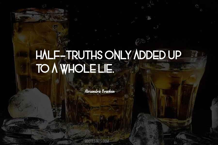Half Truth Lies Quotes #1586703