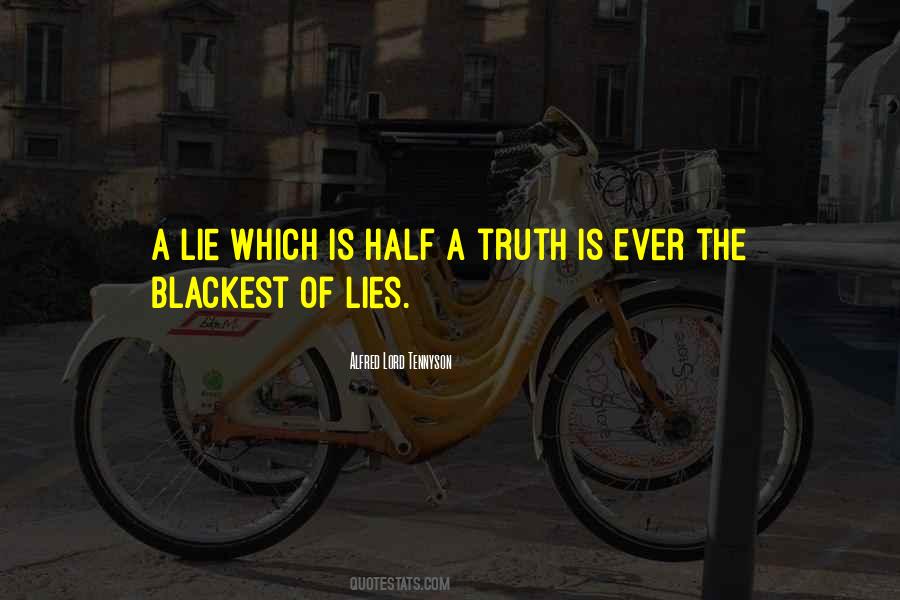Half Truth Lies Quotes #847066