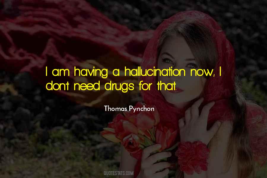 Hallucination Quotes #1222047