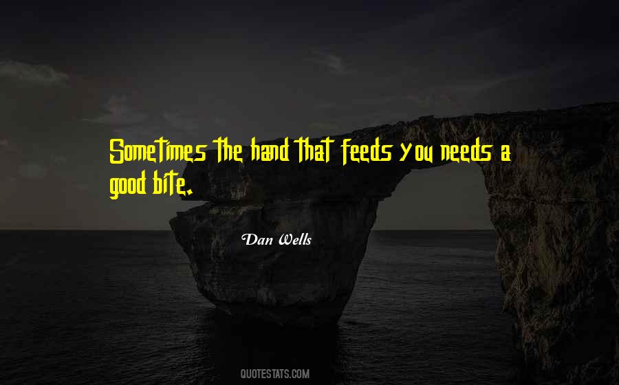 Hand That Feeds Quotes #1280238