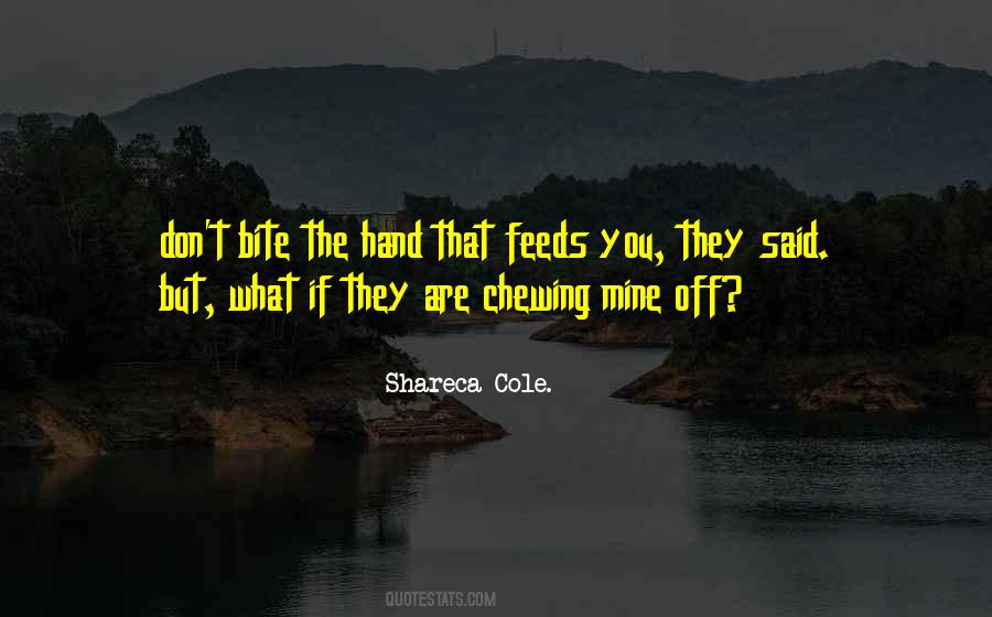 Hand That Feeds Quotes #1298774