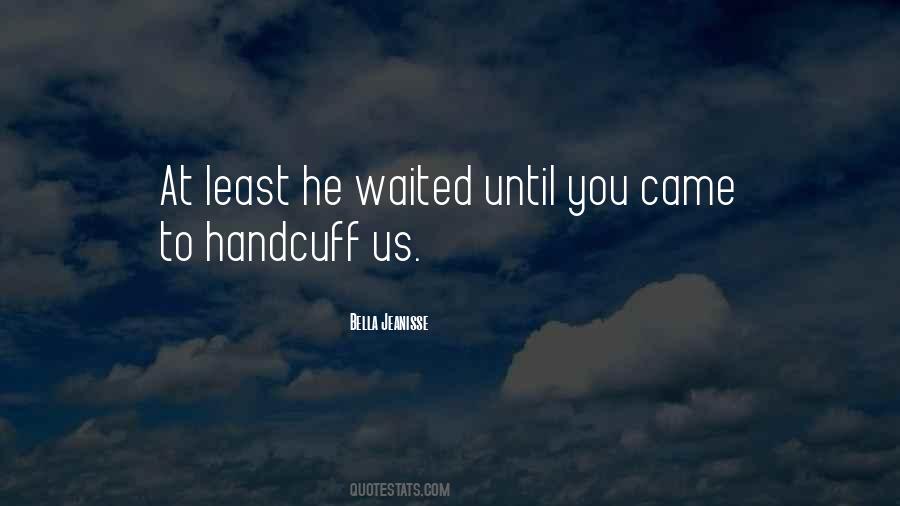 Handcuff Quotes #1326459