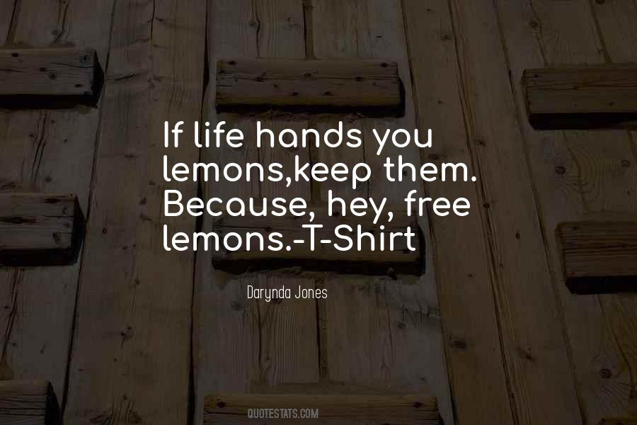 Hands You Lemons Quotes #1282638