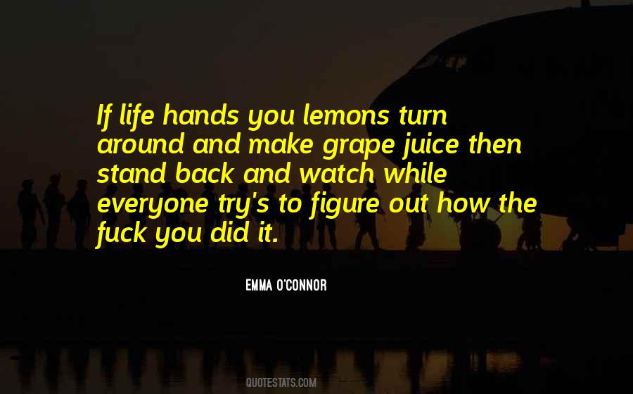 Hands You Lemons Quotes #1316983