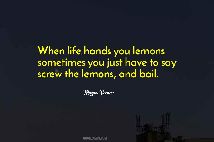 Hands You Lemons Quotes #1418923