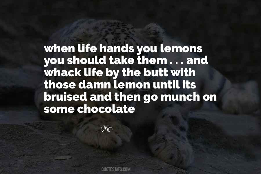 Hands You Lemons Quotes #1773376