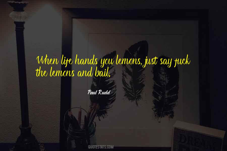 Hands You Lemons Quotes #1777835