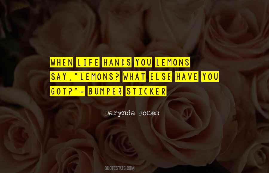 Hands You Lemons Quotes #1818343