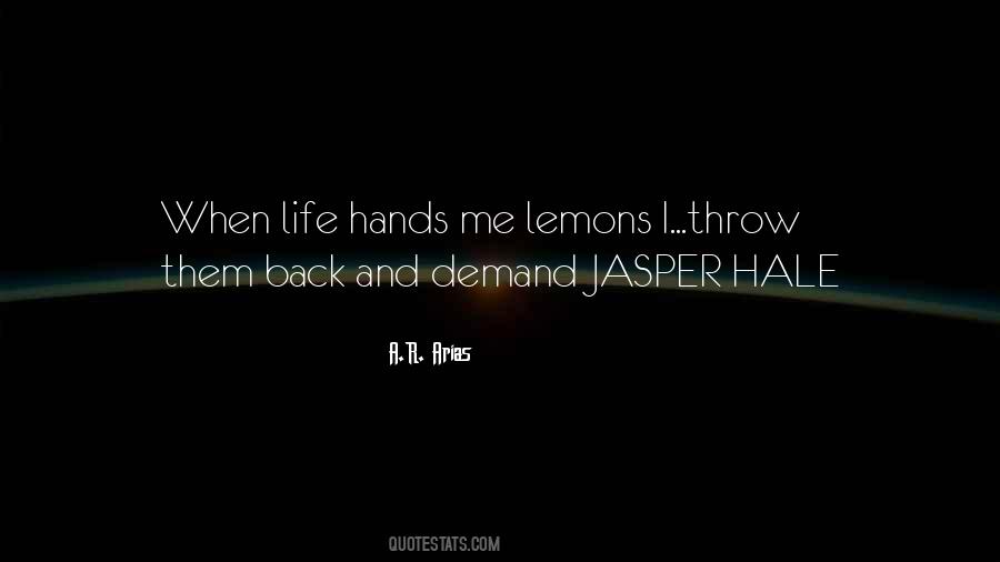 Hands You Lemons Quotes #796526